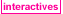 interactives