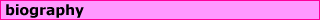 biography